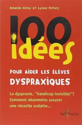 Couverture du produit · 100 idées pour aider les élèves dyspraxiques