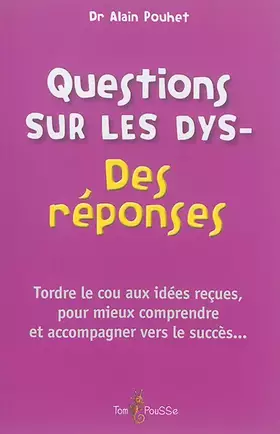 Couverture du produit · Questions sur les Dys- : Des réponses