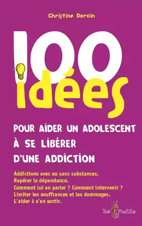 Couverture du produit · 100 idées pour aider un adolescent à se libérer d'une addiction