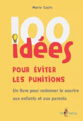 Couverture du produit · 100 IDÉES POUR ÉVITER LES PUNITIONS
