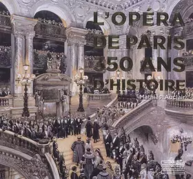 Couverture du produit · L'Opéra de Paris: 350 ans d'histoire