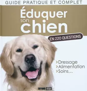 Couverture du produit · Eduquer son chien en 220 questions