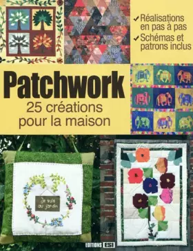 Couverture du produit · Patchwork, 25 créations pour la maison