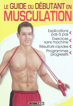 Couverture du produit · Le guide du débutant en musculation