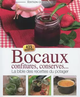 Couverture du produit · BOCAUX, CONFITURES, CONSERVES-BIBLE DES RECETTES DU POTAGER
