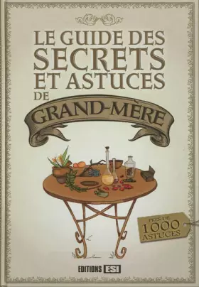 Couverture du produit · Le guide des secrets et astuces de grand-mère