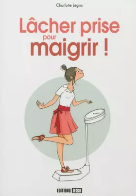 Couverture du produit · Lâcher prise pour maigrir !