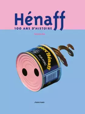 Couverture du produit · Hénaff : 100 Ans d'histoire