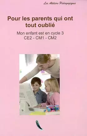 Couverture du produit · Mon enfant est en cycle 3 CE2-CM1-CM2
