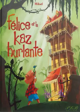 Couverture du produit · Felice et la Kaz Hurlante