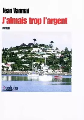 Couverture du produit · J'aimais trop l'argent