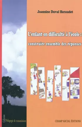 Couverture du produit · L'Enfant en difficulté à l'école: Construire ensemble des réponses