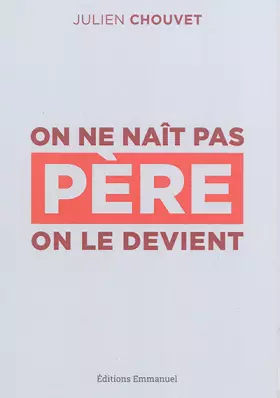 Couverture du produit · On ne nait pas père, on le devient