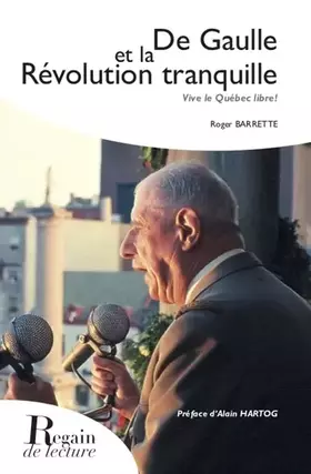 Couverture du produit · De Gaulle et la Révolution tranquille, Vive le Québec libre !
