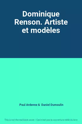 Couverture du produit · Dominique Renson. Artiste et modèles