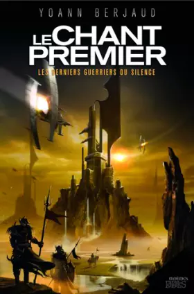 Couverture du produit · Le chant premier : Les derniers guerriers du silence