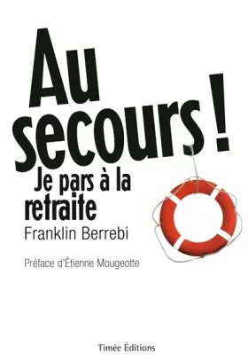 Couverture du produit · AU SECOURS JE PARS EN RETRAITE