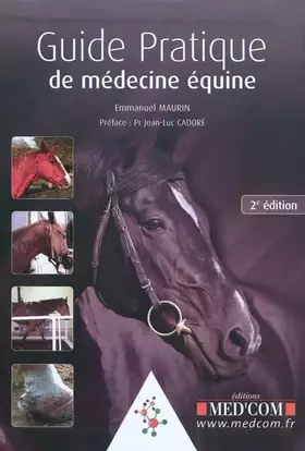 Couverture du produit · GUIDE PRATIQUE DE MEDECINE EQUINE 2E EDITION