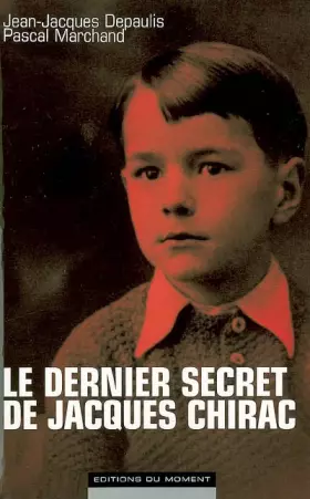 Couverture du produit · Le dernier secret de Jacques Chirac