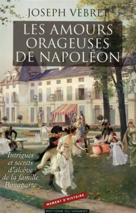 Couverture du produit · Les amours orageuses de Napoléon