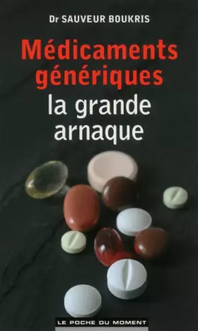 Couverture du produit · Médicaments génériques : la grande arnaque