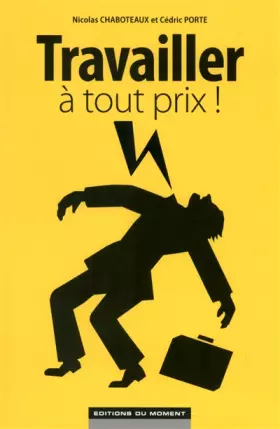 Couverture du produit · Travailler à tout prix !