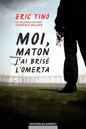 Couverture du produit · Moi, maton, j'ai brisé l'omerta