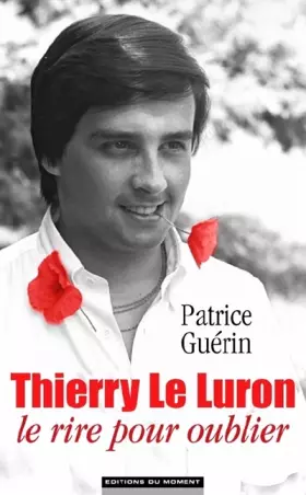 Couverture du produit · Thierry Le Luron, le rire pour oublier