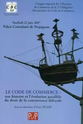 Couverture du produit · Le Code de Commerce: Son histoire et l'évolution parallèle du droit de la concurrence déloyale