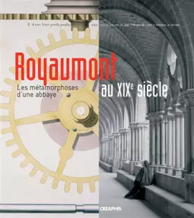 Couverture du produit · Royaumont au siècle de l'industrie