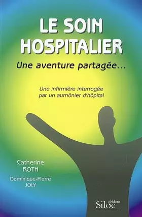 Couverture du produit · Le Soin Hospitalier une Aventure Partagee
