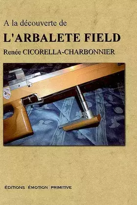 Couverture du produit · A la découverte de l'arbalète Field