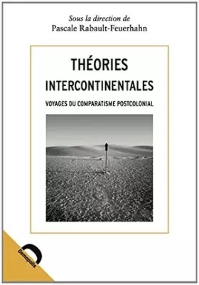 Couverture du produit · Théories intercontinentales : Voyages du comparatisme postcolonial