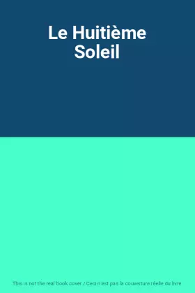Couverture du produit · Le Huitième Soleil