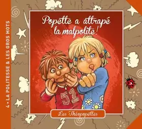 Couverture du produit · Popette a attrapé la malpolite !