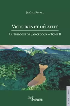 Couverture du produit · Victoires et Défaites, la Trilogie de Sancedoux, Tome 2