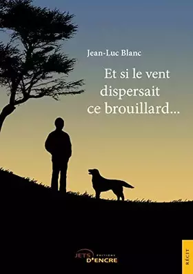 Couverture du produit · Et si le vent dispersait ce brouillard...