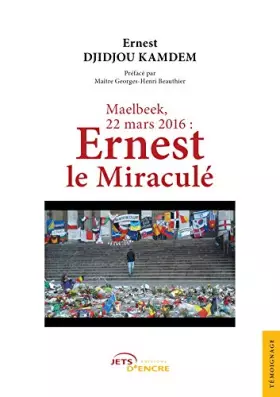 Couverture du produit · Maelbeek, 22 mars 2016 : Ernest le Miraculé