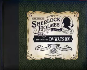 Couverture du produit · Les crimes du Dr Watson : Une énigme Sherlock Holmes interactive