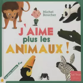 Couverture du produit · J'aime plus les animaux !