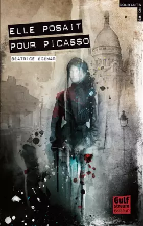 Couverture du produit · Elle posait pour Picasso