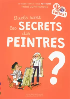 Couverture du produit · Quels sont les secrets des peintres ?