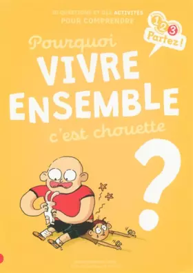 Couverture du produit · Pourquoi VIVRE ENSEMBLE c'est chouette ?