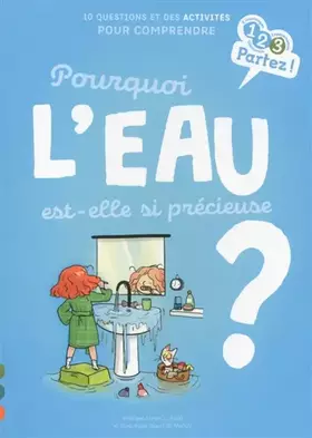 Couverture du produit · Pourquoi L'EAU est-elle si précieuse ?