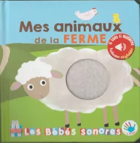 Couverture du produit · Mes animaux de la ferme. Sonore à toucher
