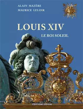 Couverture du produit · Louis XIV: Le roi Soleil