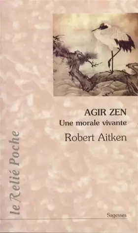 Couverture du produit · Agir zen - Une morale vivante