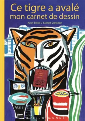 Couverture du produit · Ce tigre a avalé mon carnet de dessin