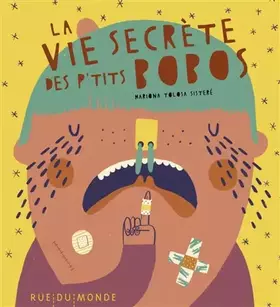 Couverture du produit · La vie secrète des p'tits bobos