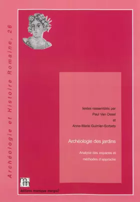 Couverture du produit · Archéologie des jardins: Analyse des espaces et méthodes d'approche